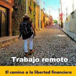 trabajo remoto el camino a la libertad financiera