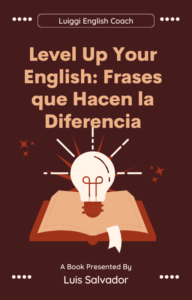 Opinión Curso Level Up Your English: Frases Que Hacen La Diferencia